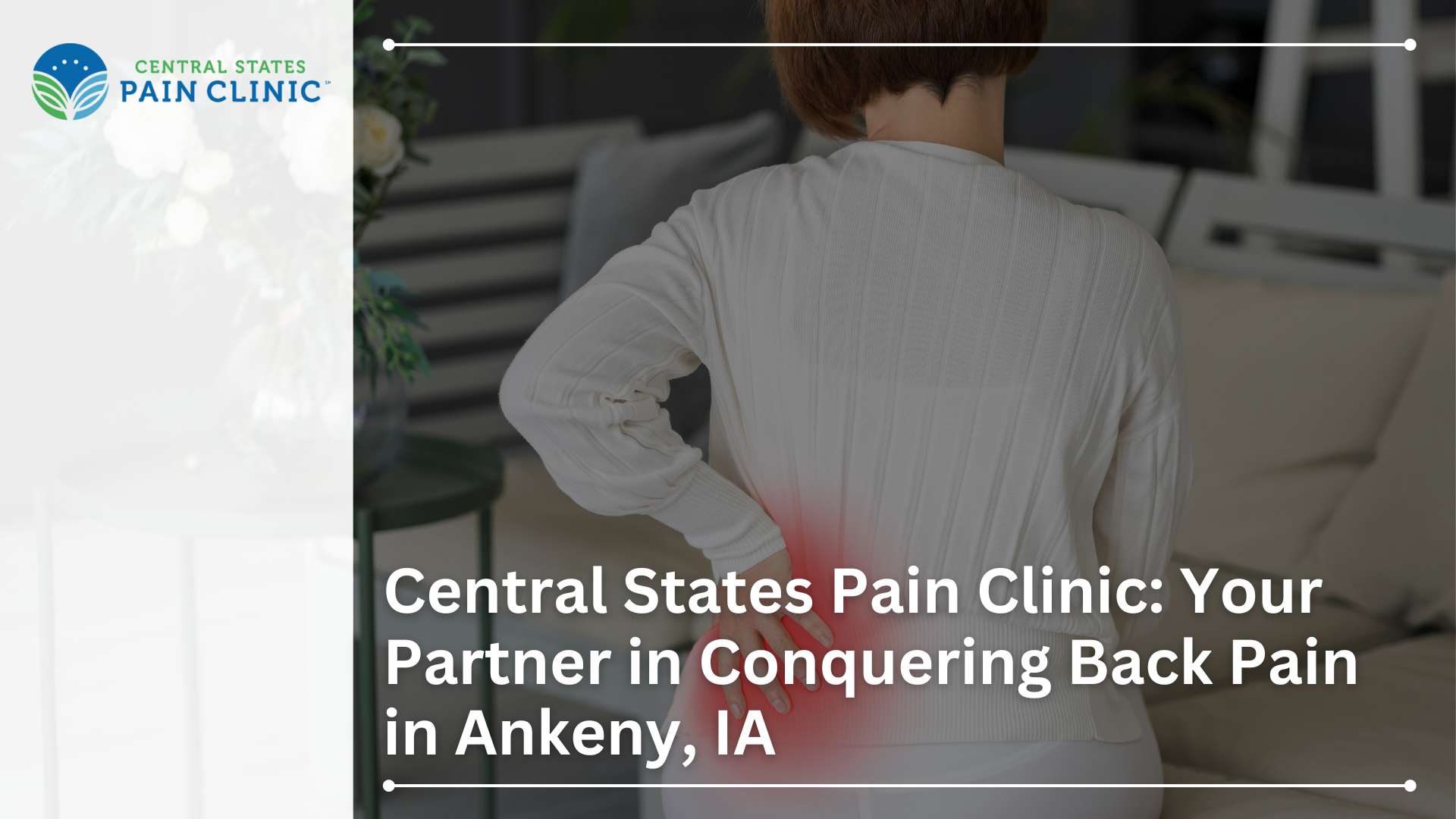 Central States Pain Clinic: Your Partner in Conquering Back Pain in Ankeny, IA